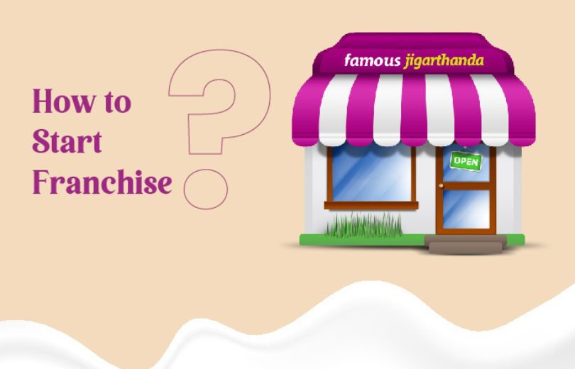 How To Start A Franchise in Famous Jigarthanda?